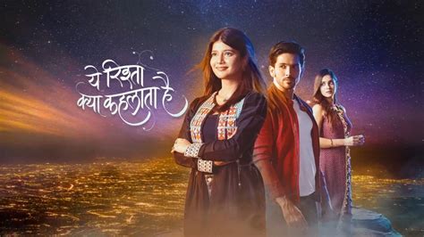 Yeh Rishta Kya Kehlata Hai .